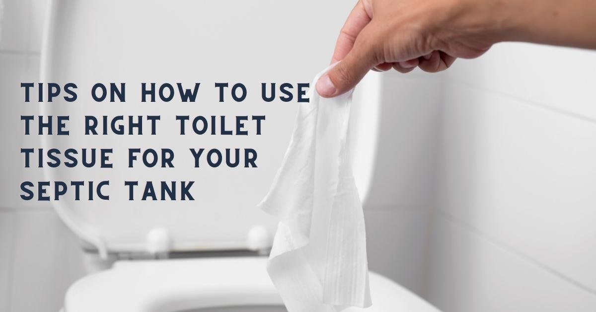 Tips on How to Use the Right toilet tissue for Your septic tank