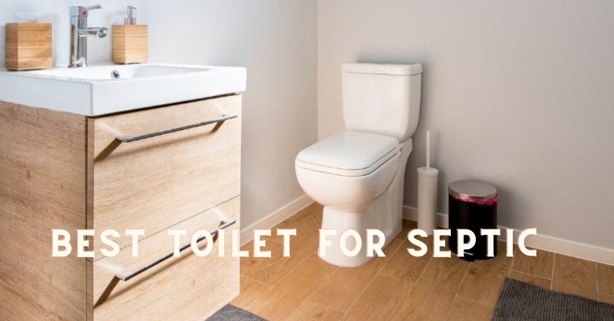 Best Toilet For Septic