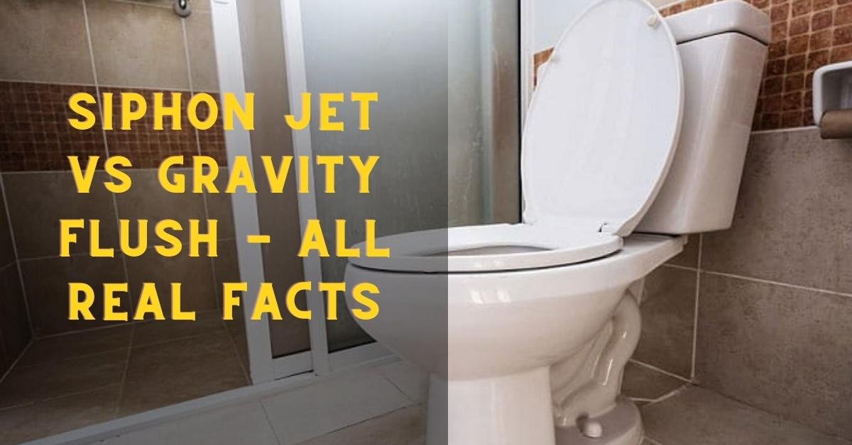 Siphon Jet Vs Gravity Flush